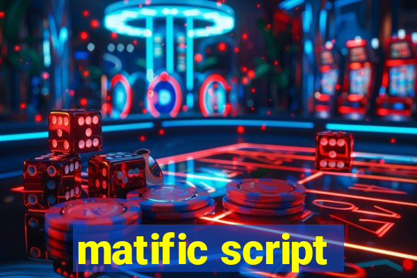 matific script